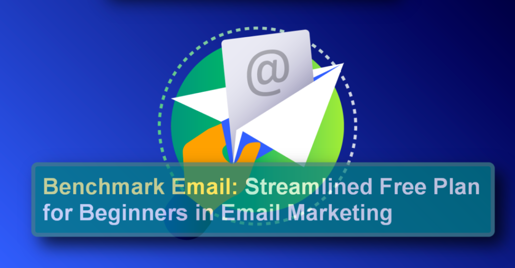 Benchmark Email: Streamlined Free Plan for Beginners in Email Marketing